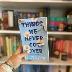 Things We Never Got Over