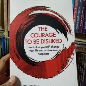 The Courage to be Disliked